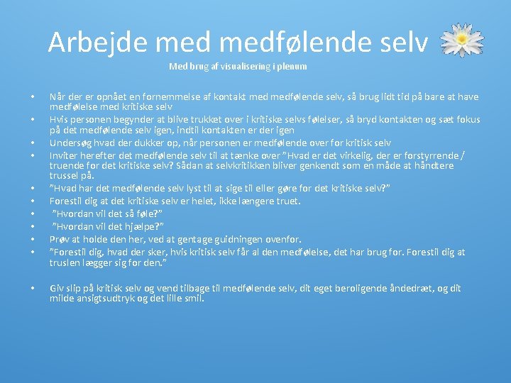 Arbejde medfølende selv Med brug af visualisering i plenum • • • Når der Arbejde medfølende selv Med brug af visualisering i plenum • • • Når der