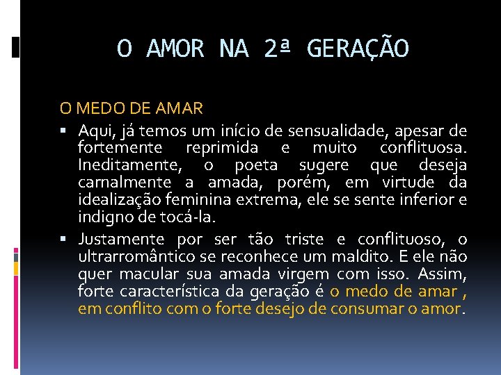 O AMOR NA 2ª GERAÇÃO O MEDO DE AMAR Aqui, já temos um início