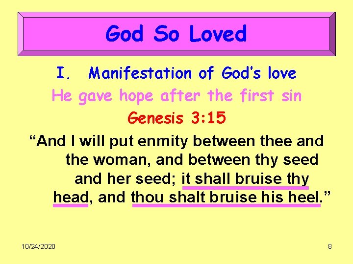 God So Loved I. Manifestation of God’s love He gave hope after the first