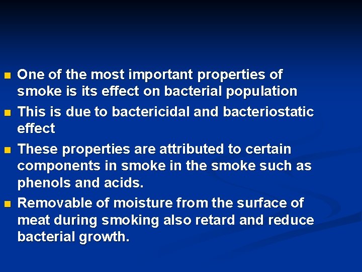 n n One of the most important properties of smoke is its effect on