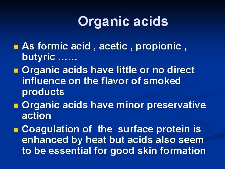 Organic acids As formic acid , acetic , propionic , butyric …… n Organic