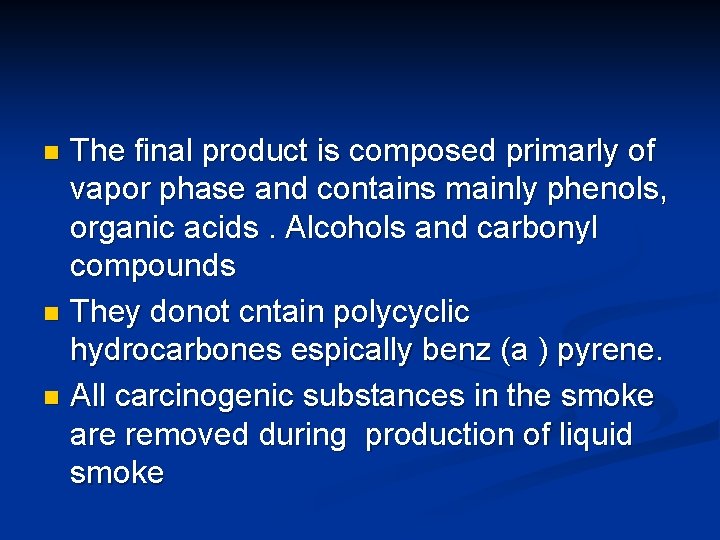 The final product is composed primarly of vapor phase and contains mainly phenols, organic
