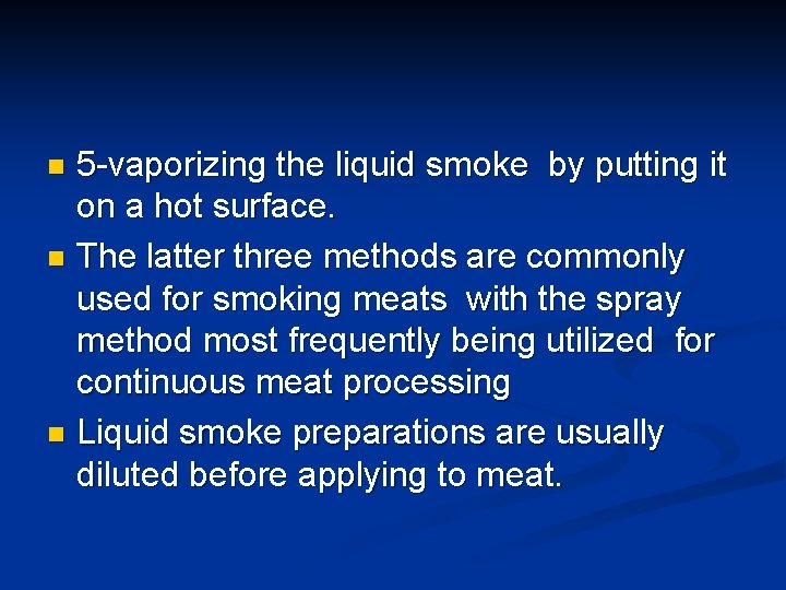 5 -vaporizing the liquid smoke by putting it on a hot surface. n The