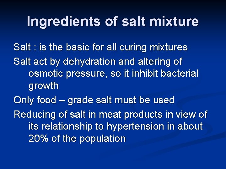 Ingredients of salt mixture Salt : is the basic for all curing mixtures Salt
