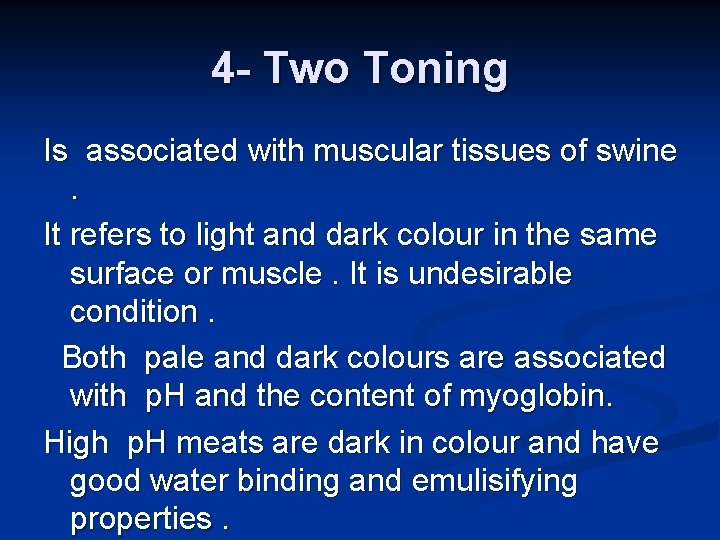 4 - Two Toning Is associated with muscular tissues of swine. It refers to