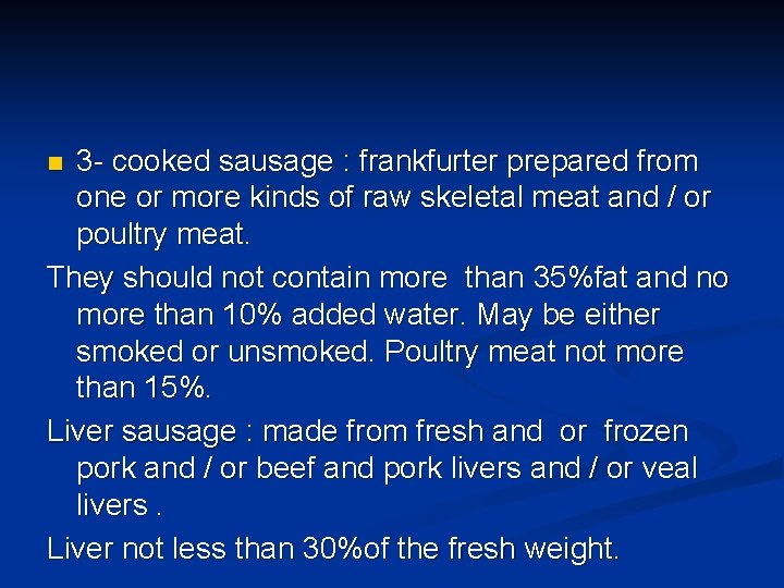 3 - cooked sausage : frankfurter prepared from one or more kinds of raw