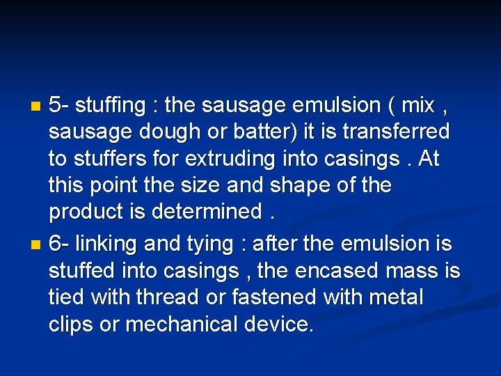 5 - stuffing : the sausage emulsion ( mix , sausage dough or batter)