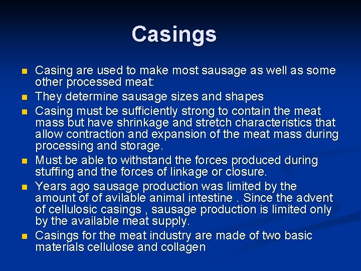 Casings n n n Casing are used to make most sausage as well as