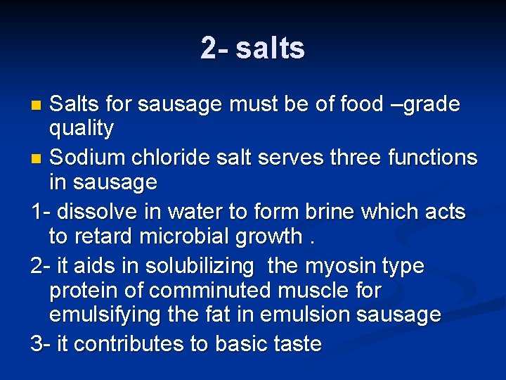 2 - salts Salts for sausage must be of food –grade quality n Sodium