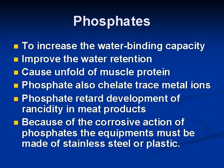 Phosphates To increase the water-binding capacity n Improve the water retention n Cause unfold