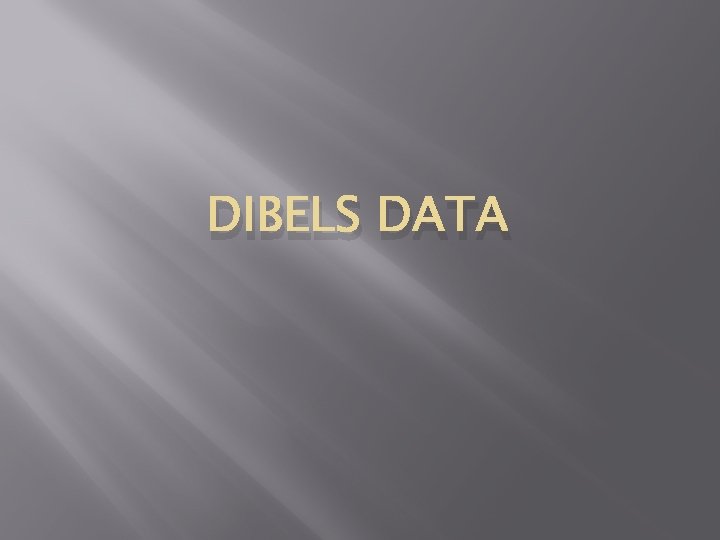 DIBELS DATA 