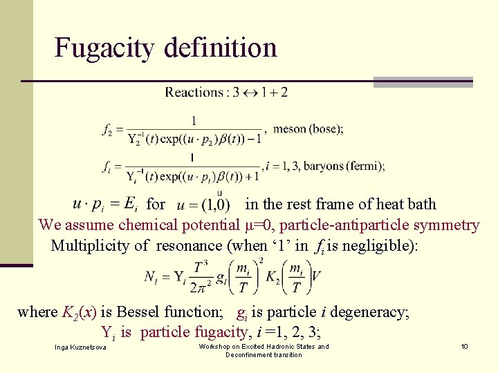 Fugacity definition for in the rest frame of heat bath We assume chemical potential