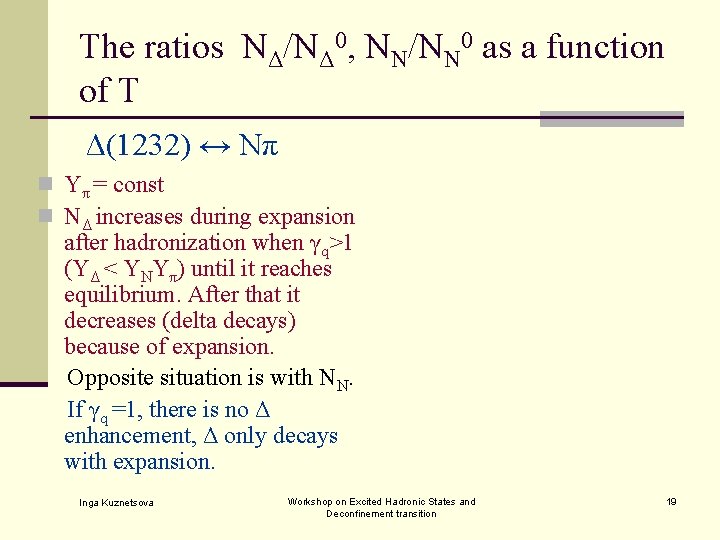 The ratios NΔ/NΔ 0, NN/NN 0 as a function of T Δ(1232) ↔ Nπ