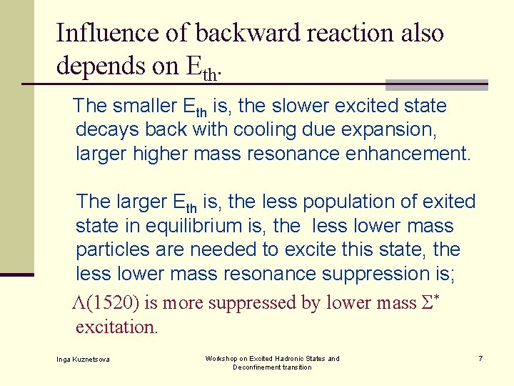 Influence of backward reaction also depends on Eth. The smaller Eth is, the slower