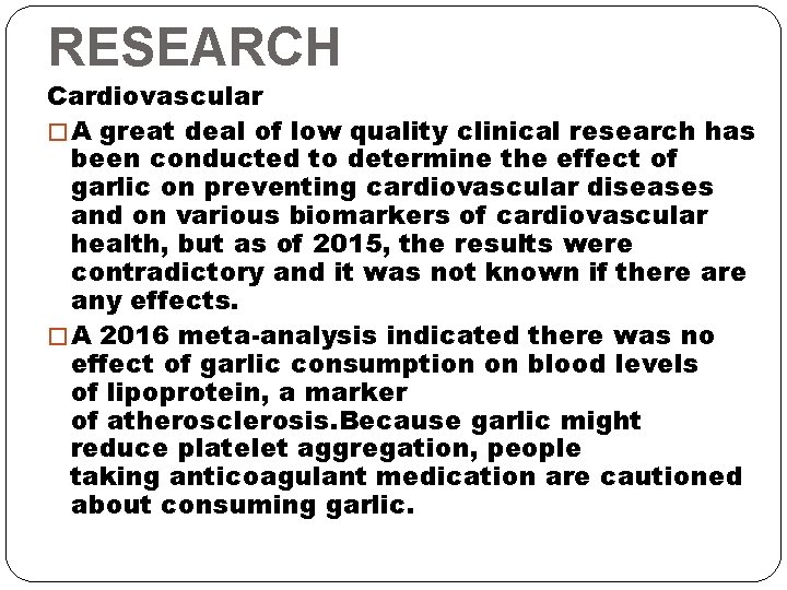  RESEARCH Cardiovascular � A great deal of low quality clinical research has been