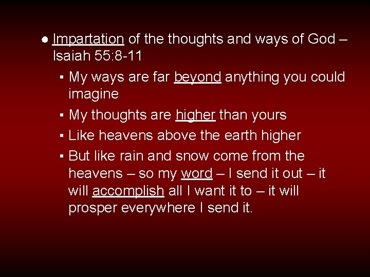 ● Impartation of the thoughts and ways of God – Isaiah 55: 8 -11