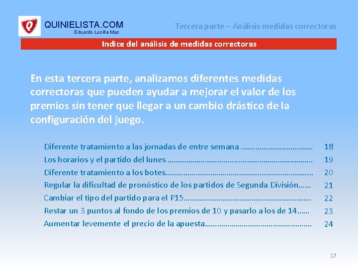 QUINIELISTA. COM Eduardo Losilla Mas Tercera parte – Análisis medidas correctoras Indice del análisis