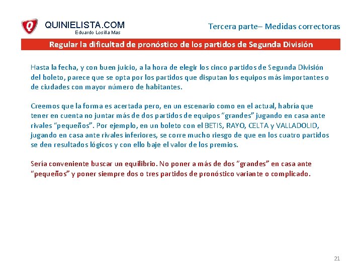 QUINIELISTA. COM Eduardo Losilla Mas Tercera parte– Medidas correctoras Regular la dificultad de pronóstico