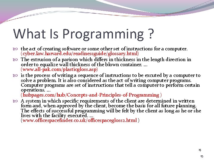 What Is Programming ? the act of creating software or some other set of