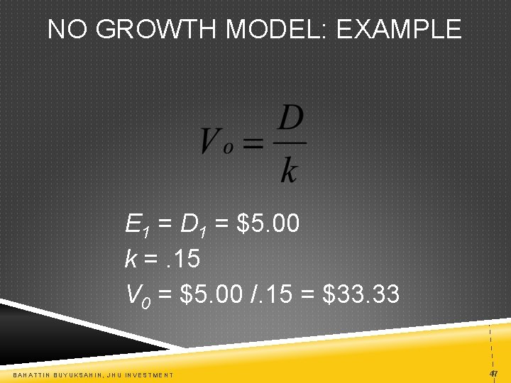 NO GROWTH MODEL: EXAMPLE E 1 = D 1 = $5. 00 k =.