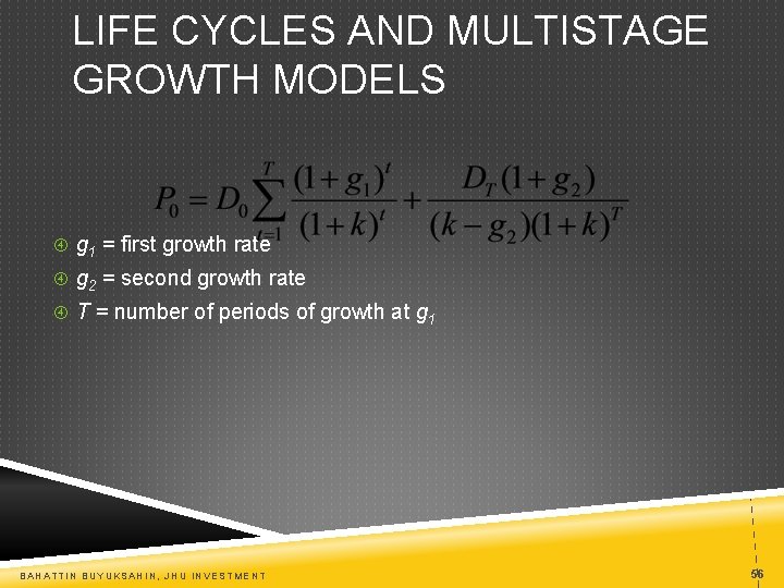 LIFE CYCLES AND MULTISTAGE GROWTH MODELS g 1 = first growth rate g 2