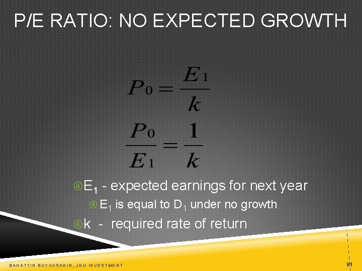 P/E RATIO: NO EXPECTED GROWTH E 1 - expected earnings for next year E