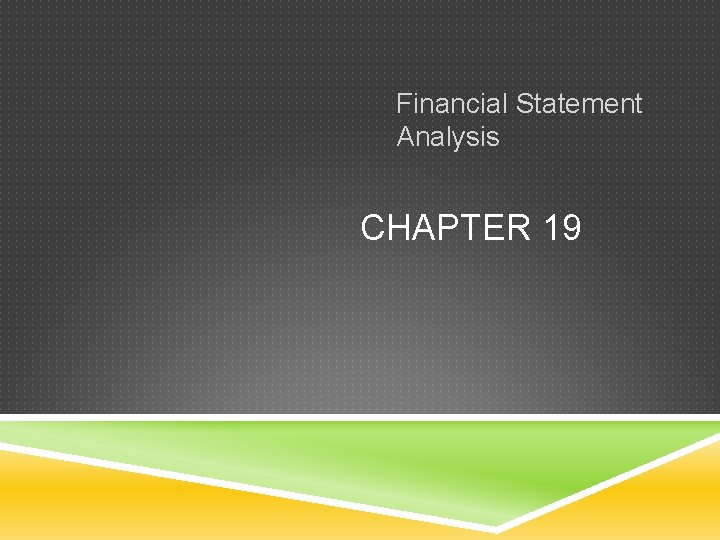 Financial Statement Analysis CHAPTER 19 