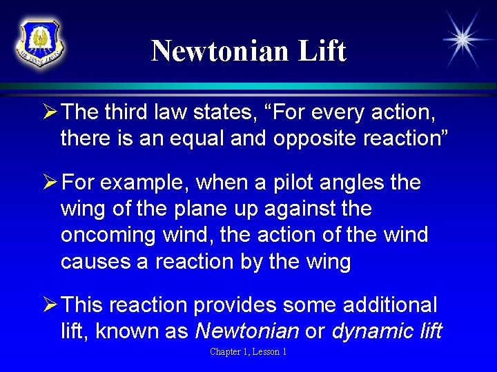 Newtonian Lift Ø The third law states, “For every action, there is an equal