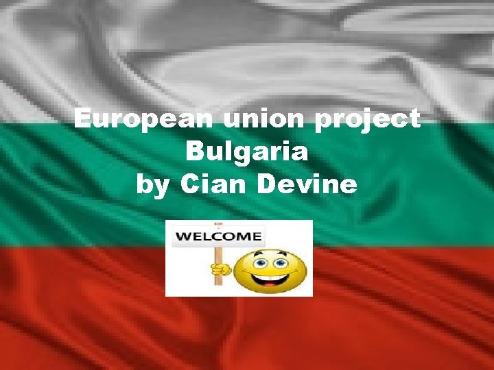 European union project Bulgaria by Cian Devine 