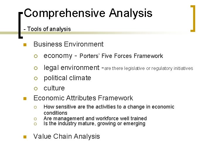 Comprehensive Analysis - Tools of analysis n Business Environment ¡ economy - Porters’ Five