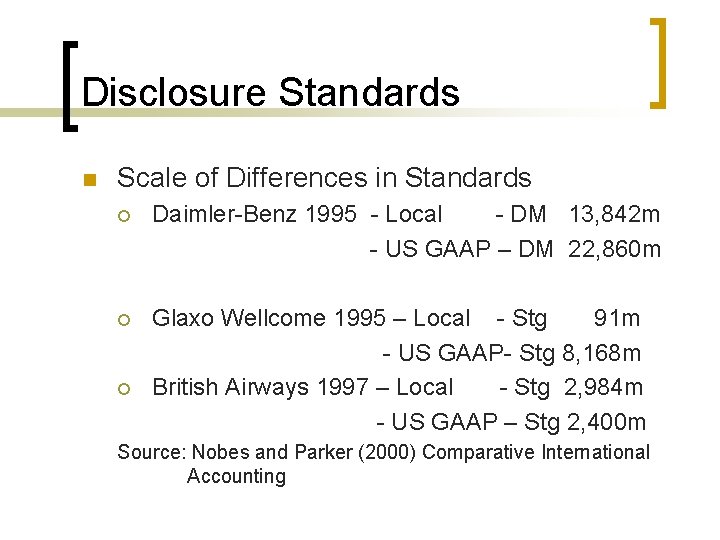 Disclosure Standards n Scale of Differences in Standards ¡ Daimler-Benz 1995 - Local -