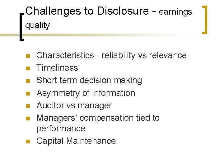 Challenges to Disclosure - earnings quality n n n n Characteristics - reliability vs