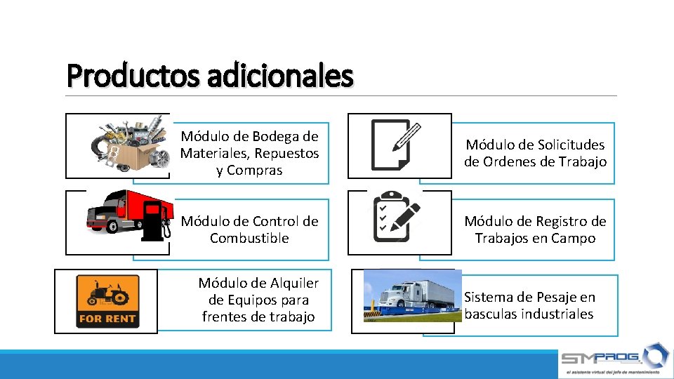 Productos adicionales Módulo de Bodega de Materiales, Repuestos y Compras Módulo de Solicitudes de