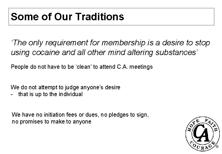 Some of Our Traditions ‘The only requirement for membership is a desire to stop