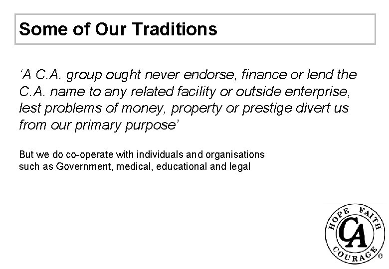 Some of Our Traditions ‘A C. A. group ought never endorse, finance or lend