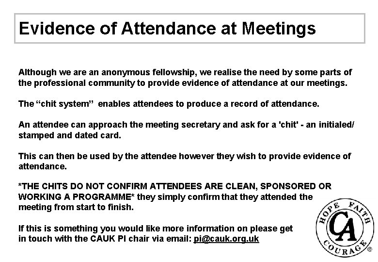 Evidence of Attendance at Meetings Although we are an anonymous fellowship, we realise the