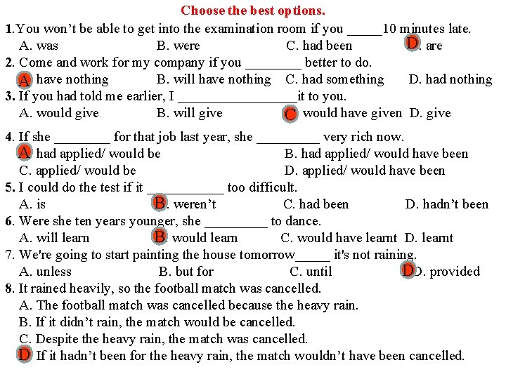 Choose the best options. 1. You won’t be able to get into the Choose the best options. 1. You won’t be able to get into the