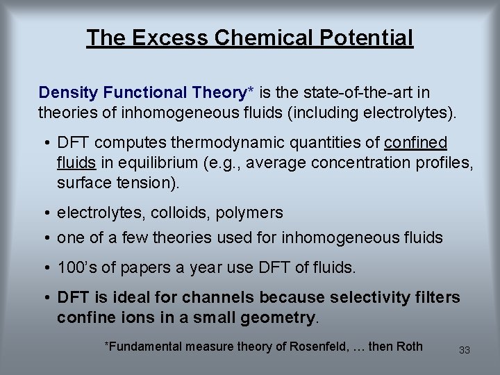 The Excess Chemical Potential Density Functional Theory* is the state-of-the-art in theories of inhomogeneous The Excess Chemical Potential Density Functional Theory* is the state-of-the-art in theories of inhomogeneous