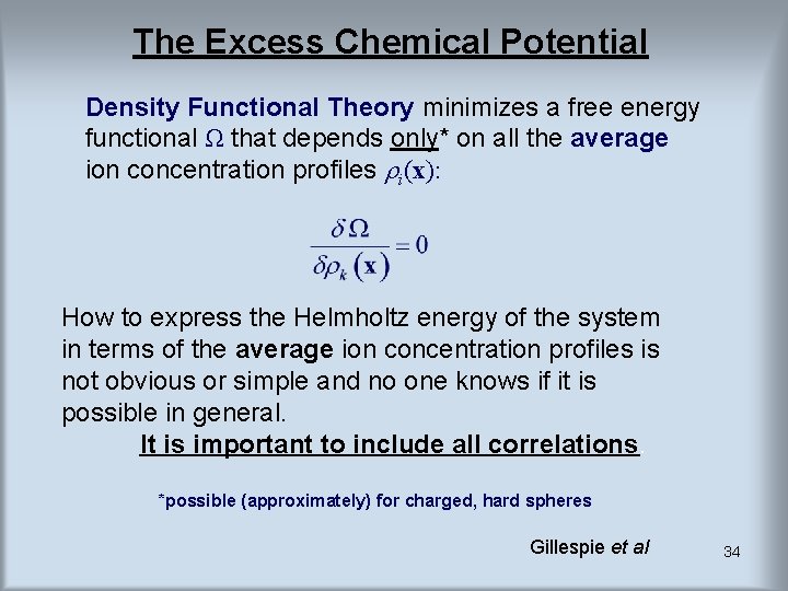 The Excess Chemical Potential Density Functional Theory minimizes a free energy functional Ω that The Excess Chemical Potential Density Functional Theory minimizes a free energy functional Ω that