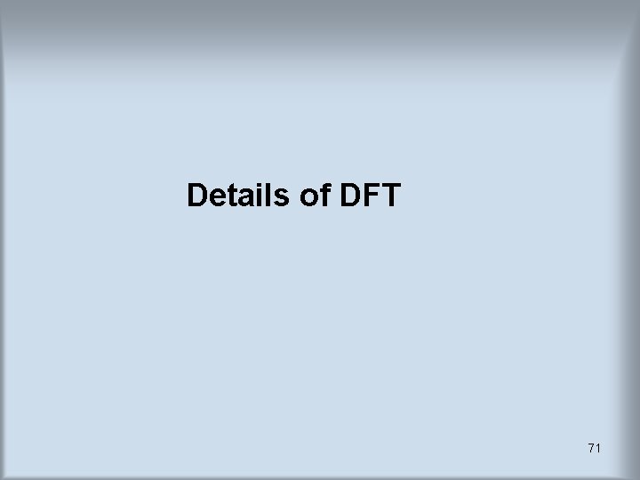 Details of DFT 71 Details of DFT 71