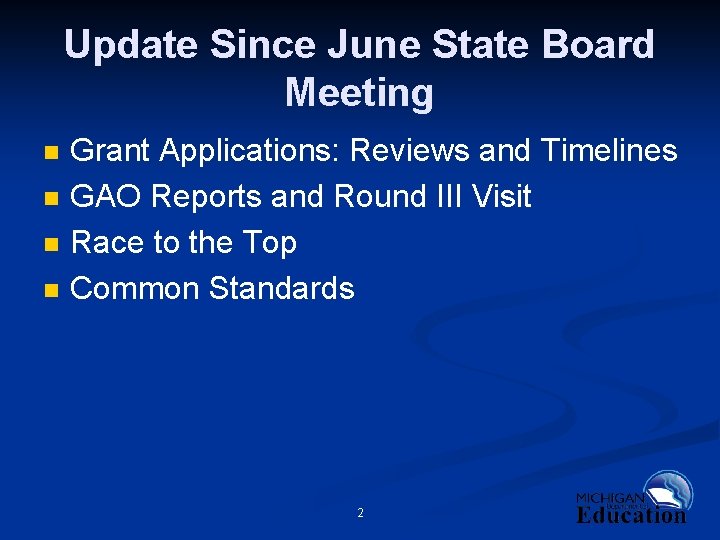 Update Since June State Board Meeting n n Grant Applications: Reviews and Timelines GAO