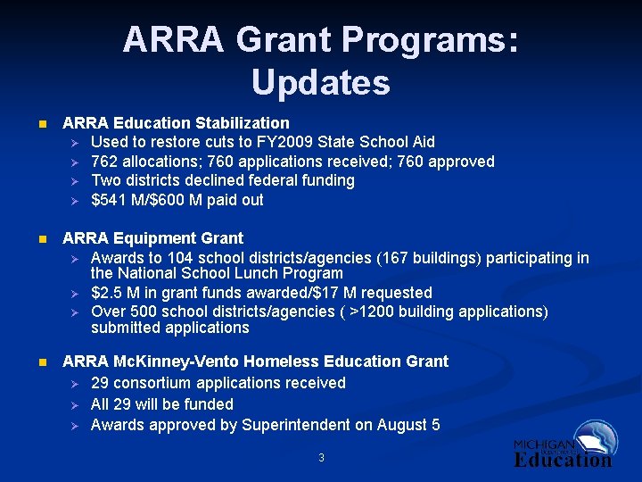 ARRA Grant Programs: Updates n ARRA Education Stabilization Ø Used to restore cuts to