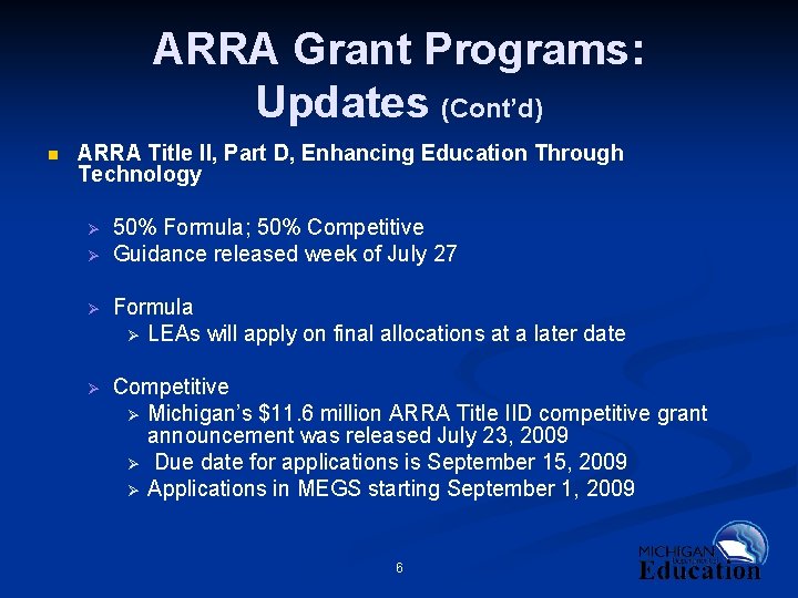 ARRA Grant Programs: Updates (Cont’d) n ARRA Title II, Part D, Enhancing Education Through