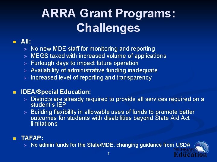 ARRA Grant Programs: Challenges n All: Ø No new MDE staff for monitoring and
