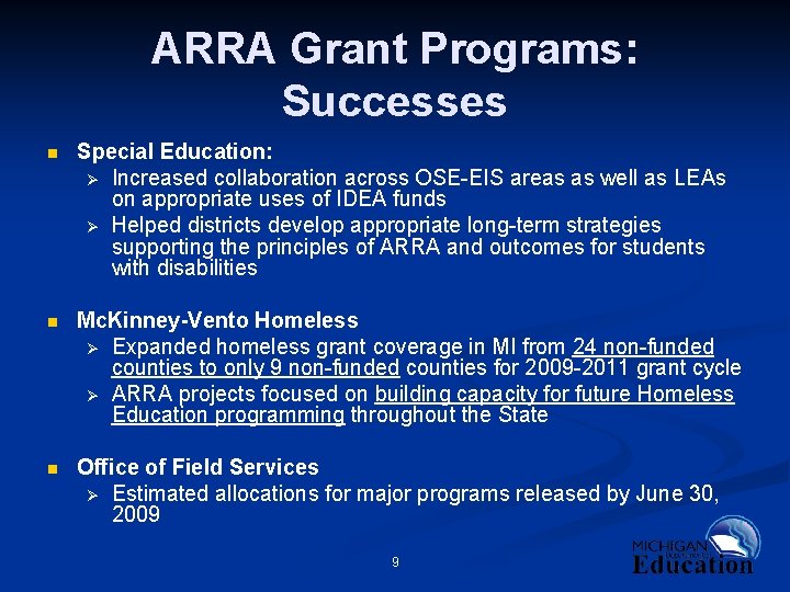 ARRA Grant Programs: Successes n Special Education: Ø Increased collaboration across OSE-EIS areas as