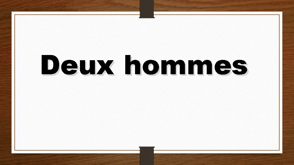 Deux hommes 