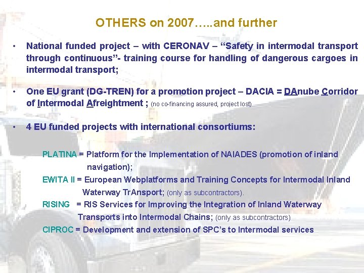 OTHERS on 2007…. . and further • National funded project – with CERONAV –