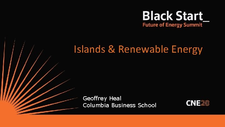 Islands & Renewable Energy Geoffrey Heal Columbia Business School 