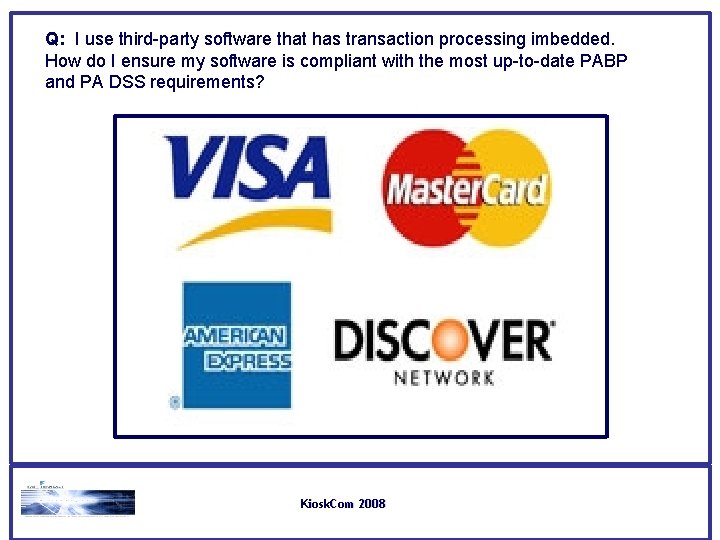 Q: I use third-party software that has transaction processing imbedded. How do I ensure Q: I use third-party software that has transaction processing imbedded. How do I ensure