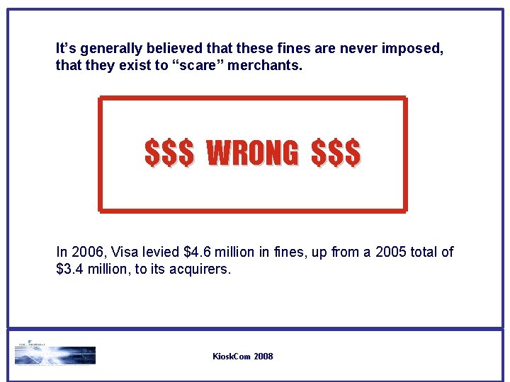 It’s generally believed that these fines are never imposed, that they exist to “scare” It’s generally believed that these fines are never imposed, that they exist to “scare”